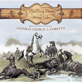 Hanganyagok Thrilling Days in Army Life George A. Forsyth