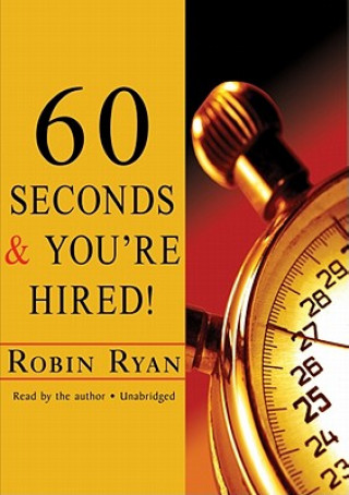Audio 60 Seconds and You're Hired! Robin Ryan