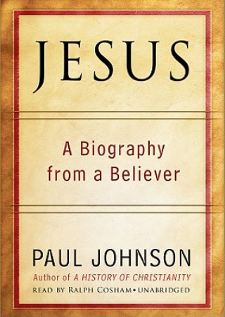 Hanganyagok Jesus: A Biography, from a Believer Paul Johnson