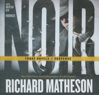 Audio Noir: Three Novels of Suspense Richard Matheson