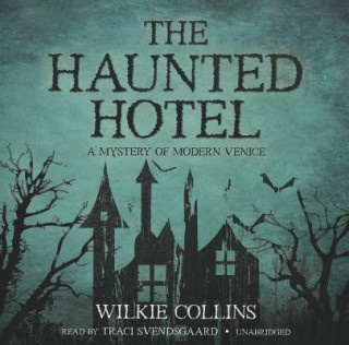 Hanganyagok The Haunted Hotel: A Mystery of Modern Venice Wilkie Collins