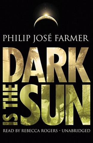 Digital Dark Is the Sun Philip Jose Farmer