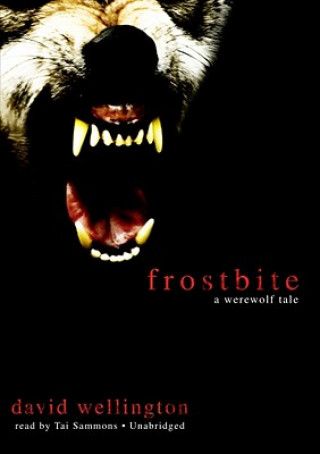Digital Frostbite: A Werewolf Tale David Wellington