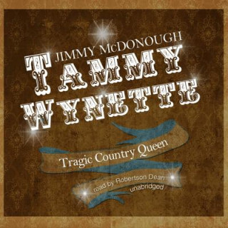 Hanganyagok Tammy Wynette: Tragic Country Queen Jimmy McDonough