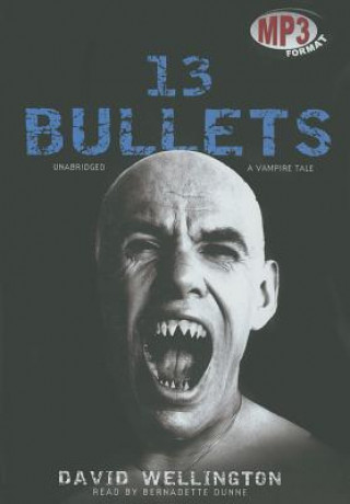 Digital 13 Bullets: A Vampire Tale David Wellington