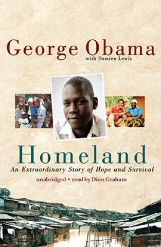 Audio Homeland: An Extraordinary Story of Hope and Survival George Hussein Obama