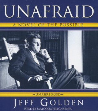 Hanganyagok Unafraid: A Novel of the Possible Jeff Golden
