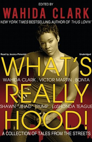 Digital What's Really Hood!: A Collection of Tales from the Streets Wahida Clark