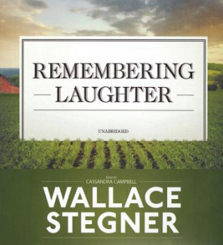 Audio Remembering Laughter Wallace Earle Stegner