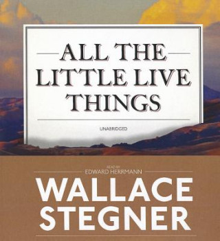 Hanganyagok All the Little Live Things Wallace Earle Stegner