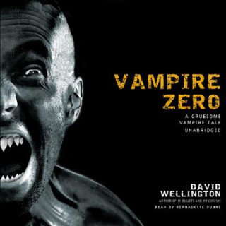 Hanganyagok Vampire Zero: A Gruesome Vampire Tale David Wellington