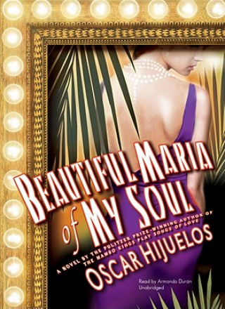 Audio Beautiful Maria of My Soul Oscar Hijuelos
