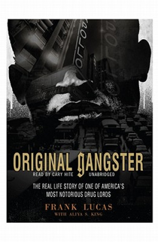 Hanganyagok Original Gangster: The Real Life Story of One of America's Most Notorious Drug Lords Frank Lucas