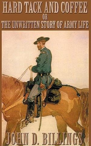Audio Hard Tack and Coffee: Or the Unwritten Story of Army Life John Davis Billings