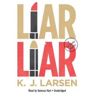 Audio Liar, Liar: A Cat DeLuca Mystery K. J. Larsen