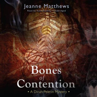Hanganyagok Bones of Contention: A Dinah Pelerin Mystery Jeanne Matthews