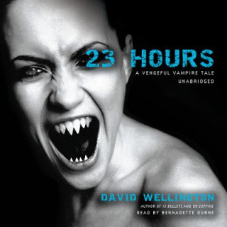 Hanganyagok 23 Hours: A Vengeful Vampire Tale David Wellington