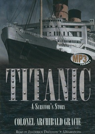 Digital Titanic: A Survivor's Story Archibald Gracie