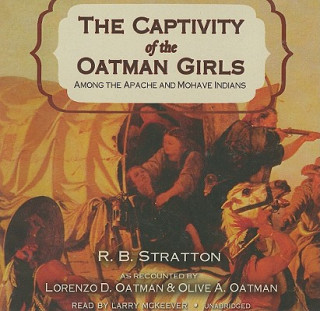 Audio The Captivity of the Oatman Girls: Among the Apache and Mohave Indians Lorenzo D. Oatman