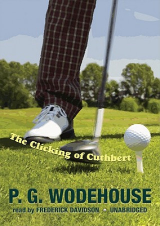 Audio The Clicking of Cuthbert P. G. Wodehouse