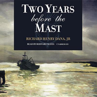 Audio Two Years Before the Mast Richard Henry Dana