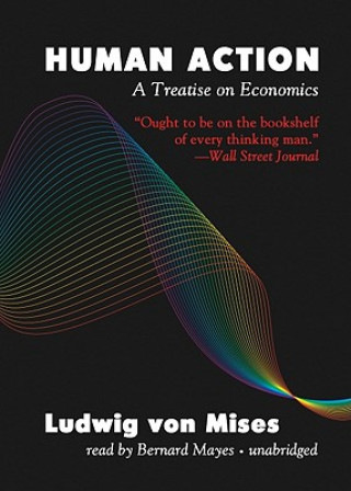 Аудио Human Action: A Treatise on Economics Ludwig Von Mises