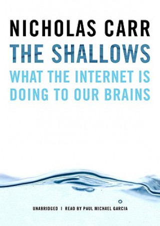 Hanganyagok The Shallows: What the Internet Is Doing to Our Brains Nicholas Carr