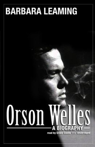 Digital Orson Welles: A Biography Barbara Leaming