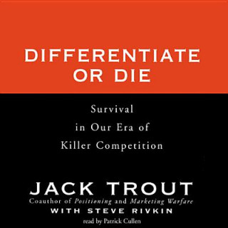 Audio Differentiate or Die: Survival in Our Era of Killer Competition Jack Trout