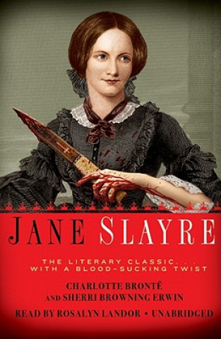 Hanganyagok Jane Slayre: The Literary Classic... with a Blood-Sucking Twist Charlotte Bronte