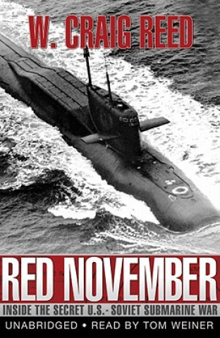 Hanganyagok Red November: Inside the Secret U.S.-Soviet Submarine War W. Craig Reed