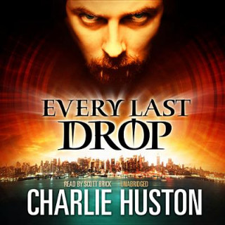 Audio Every Last Drop Charlie Huston