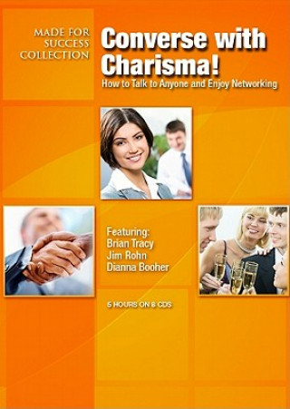 Hanganyagok Converse with Charisma!: Talk to Anyone and Enjoy Networking Brian Tracy
