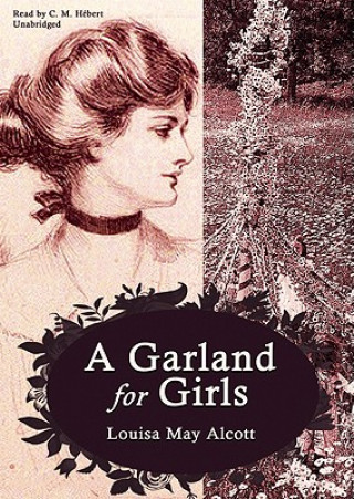 Digital A Garland for Girls Louisa May Alcott