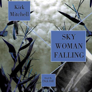 Audio Sky Woman Falling: An Emmett Parker and Anna Turnipseed Mystery Kirk Mitchell