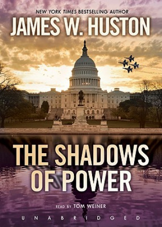 Audio The Shadows of Power James W. Huston