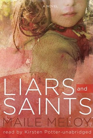 Audio Liars and Saints Maile Meloy