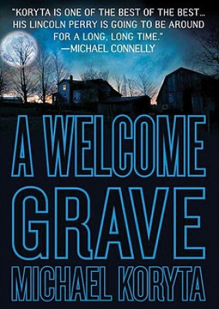 Audio A Welcome Grave Michael Koryta