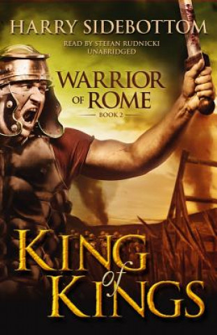 Digital King of Kings: Warrior of Rome, Book II Harry Sidebottom