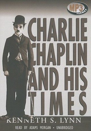 Digital Charlie Chaplin and His Times Kenneth S. Lynn
