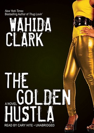 Hanganyagok The Golden Hustla Wahida Clark