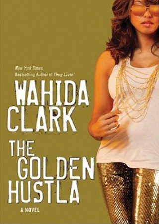 Hanganyagok The Golden Hustla Wahida Clark