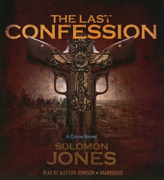 Audio The Last Confession Solomon Jones