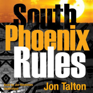 Audio South Phoenix Rules: A David Mapstone Mystery Jon Talton