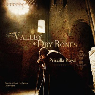 Audio Valley of Dry Bones: A Medieval Mystery Priscilla Royal