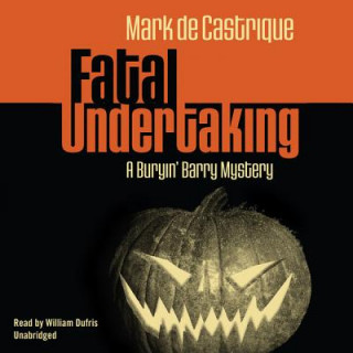 Audio Fatal Undertaking: A Buryin' Barry Mystery Mark de Castrique
