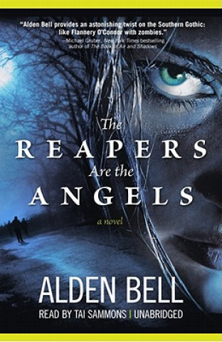 Hanganyagok The Reapers Are the Angels Alden Bell