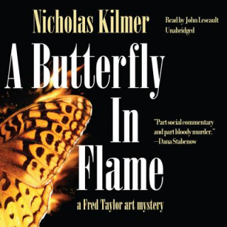 Audio A Butterfly in Flame: A Fred Taylor Art Mystery Nicholas Kilmer