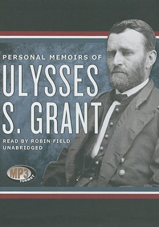Digital Personal Memoirs of Ulysses S. Grant Ulysses S. Grant