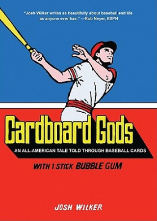 Audio Cardboard Gods: An All-American Tale Told Through Baseball Cards Josh Wilker